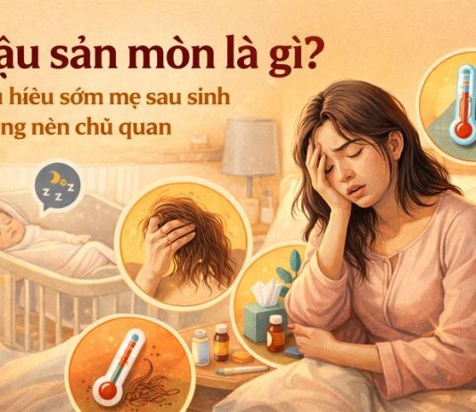 Hậu sản mòn là gì? Dấu hiệu sớm mẹ sau sinh không nên chủ quan